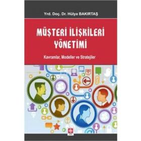 Müşteri İlişkileri Yönetimi - Hülya Bakırtaş