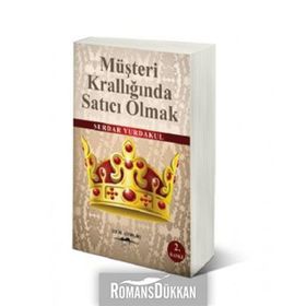 MÜŞTERİ KRALLIĞINDA SATICI OLMAK - SERDAR YURDAKUL