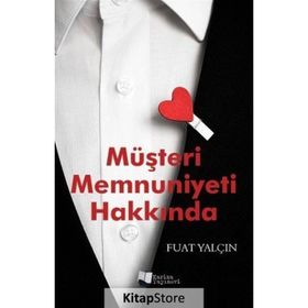 Müşteri Memnuniyeti Hakkında - Fuat Yalçın