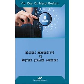 Müşteri Memnuniyeti Ve Müşteri Şikayet Yönetimi - Mesut Bozkurt