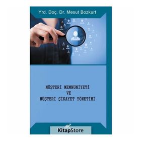 Müşteri Memnuniyeti Ve Müşteri Şikayet Yönetimi - Mesut Bozkurt