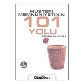 MÜŞTERİ MEMNUNIYETININ 101 YOLU - TIMOTHY RV FOSTE
