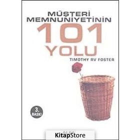 MÜŞTERİ MEMNUNIYETININ 101 YOLU - TIMOTHY RV FOSTE