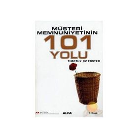 MÜŞTERİ MEMNUNIYETININ 101 YOLU - TIMOTHY RV FOSTE