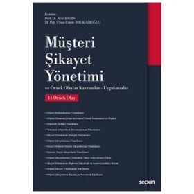 Müşteri Şikayet Yönetimi Örnek Olaylar Kavramlar Uygulamalar Prof. Dr. Ayşe Şahin Dr. Öğr. Üyesi Cansu Tor Kadıoğlu - Seçkin Yayınevi