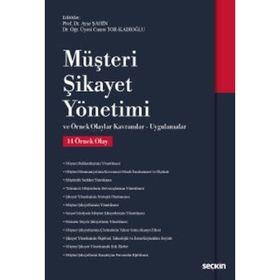 Müşteri Şikayet Yönetimi Örnek Olaylar Kavramlar Uygulamalar Prof. Dr. Ayşe Şahin Dr. Öğr. Üyesi Cansu Tor Kadıoğlu - Seçkin Yayınevi