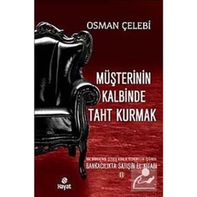 MÜŞTERININ KALBINDE TAHT KURMAK BANKACILIKTA SATIŞIN EL KITABI 2 - OSMAN ÇELEBI
