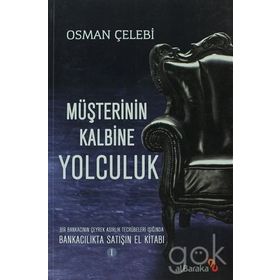 MÜŞTERININ KALBINE YOLCULUK BANKACILIKTA SATIŞIN EL KITABI 1 - OSMAN ÇELEBI