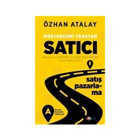 Müşterisini Yaratan Satıcı - Özhan Atalay