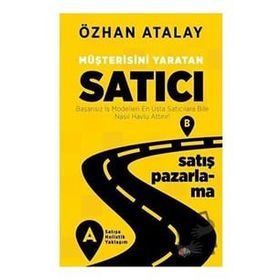 Müşterisini Yaratan Satıcı - Özhan Atalay