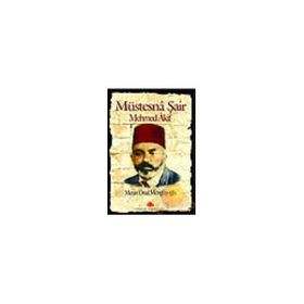 MÜSTESNA ŞAİR MEHMET AKIF - METIN ÖNAL MENGÜŞOĞLU