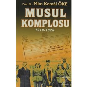 Musul Komplosu 1918-1926 - Prof. Dr. Mim Kemal Öke