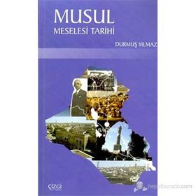 MUSUL MESELESI TARIHI - DURMUŞ YILMAZ