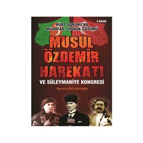 Musul Özdemir Harekatı Ve Süleymaniye Kongresi - Murat Güztoklusu