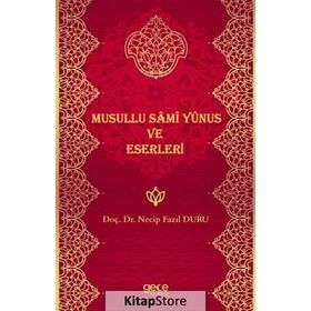 Musullu Sami Yunus ve Eserleri - Necip Fazıl Duru