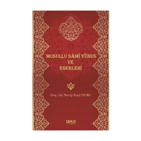 Musullu Sami Yunus ve Eserleri - Necip Fazıl Duru