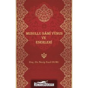 Musullu Sami Yunus ve Eserleri - Necip Fazıl Duru