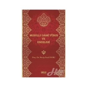 Musullu Sami Yunus ve Eserleri - Necip Fazıl Duru