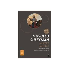 Musullu Süleyman - ahmed mithad efendi