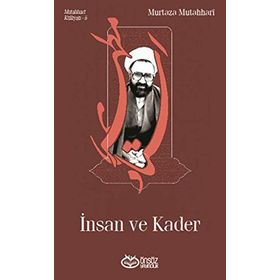 Mutahhari Külliyatı 5 - İnsan ve Kader - m hadi esedi murtaza mutahhari allame tabatabai