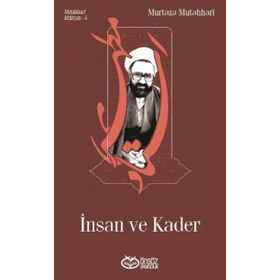 Mutahhari Külliyatı 5 - İnsan ve Kader - m hadi esedi murtaza mutahhari allame tabatabai