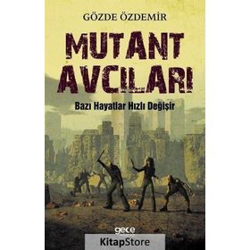 Mutant Avcıları - Gözde Özdemir