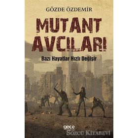 Mutant Avcıları - Gözde Özdemir