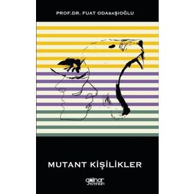 Mutant Kişilikler - Fuat Odabaşıoğlu - Gülnar Yayınları