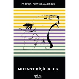 Mutant Kişilikler - Fuat Odabaşıoğlu - Gülnar Yayınları