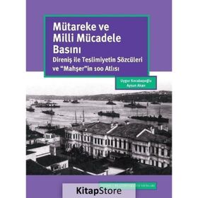 Mütareke Ve Milli Mücadele Basını - Uygur Kocabaşoğlu