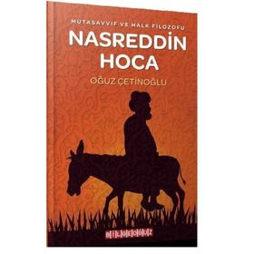 Mutasavvıf ve Halk Filozofu - Nasreddin Hoca