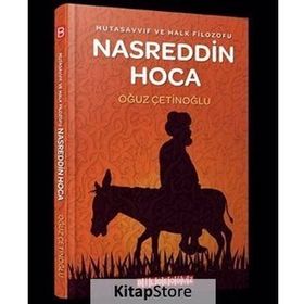 Mutasavvıf ve Halk Filozofu - Nasreddin Hoca