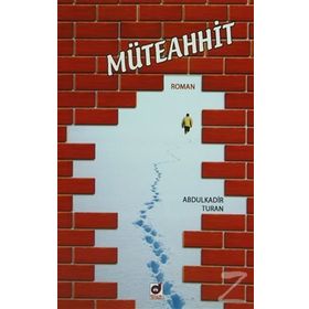 MÜTEAHHİD - ABDULKADIR TURAN