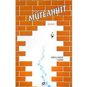 MÜTEAHHİD - ABDULKADIR TURAN
