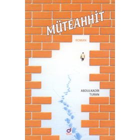 MÜTEAHHİD - ABDULKADIR TURAN