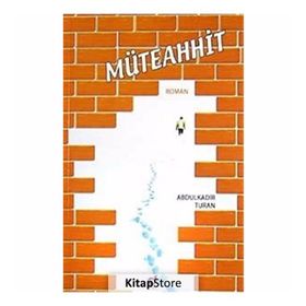 MÜTEAHHİD - ABDULKADIR TURAN