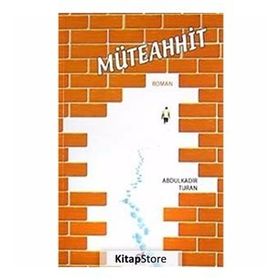 MÜTEAHHİD - ABDULKADIR TURAN