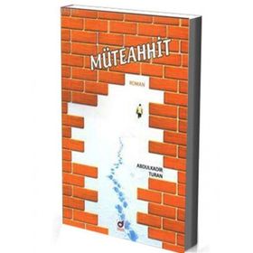 MÜTEAHHİD - ABDULKADIR TURAN