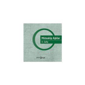 MÜTEAKİP AŞKLAR - A. GALIP