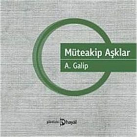 MÜTEAKİP AŞKLAR - A. GALIP