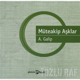 MÜTEAKİP AŞKLAR - A. GALIP