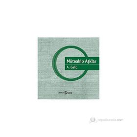 MÜTEAKİP AŞKLAR - A. GALIP