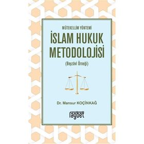 Mütekellim Yöntemi İslam Hukuk Metodolojisi - Mansur Koçinkağ