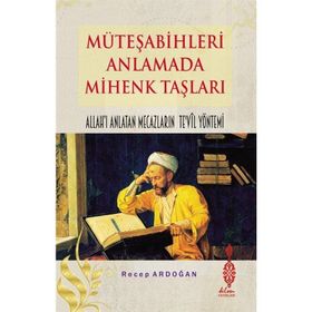 Müteşabihleri Anlamada Mihenk Taşları Doç. Dr. Recep Ardoğan