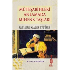 Müteşabihleri Anlamada Mihenk Taşları Doç. Dr. Recep Ardoğan