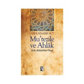 Mu’Tezile ve Ahlak - Abdunnasır Süt