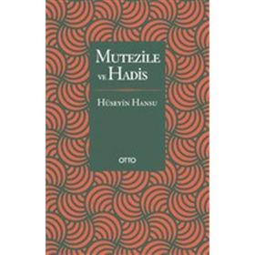 MUTEZILE VE HADIS - HÜSEYİN HANSU
