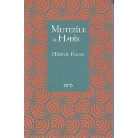 MUTEZILE VE HADIS - HÜSEYİN HANSU