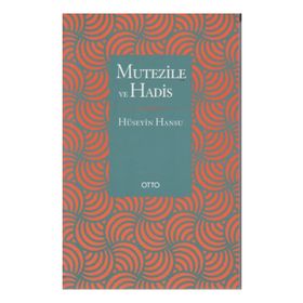 MUTEZILE VE HADIS - HÜSEYİN HANSU