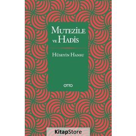 MUTEZILE VE HADIS - HÜSEYİN HANSU